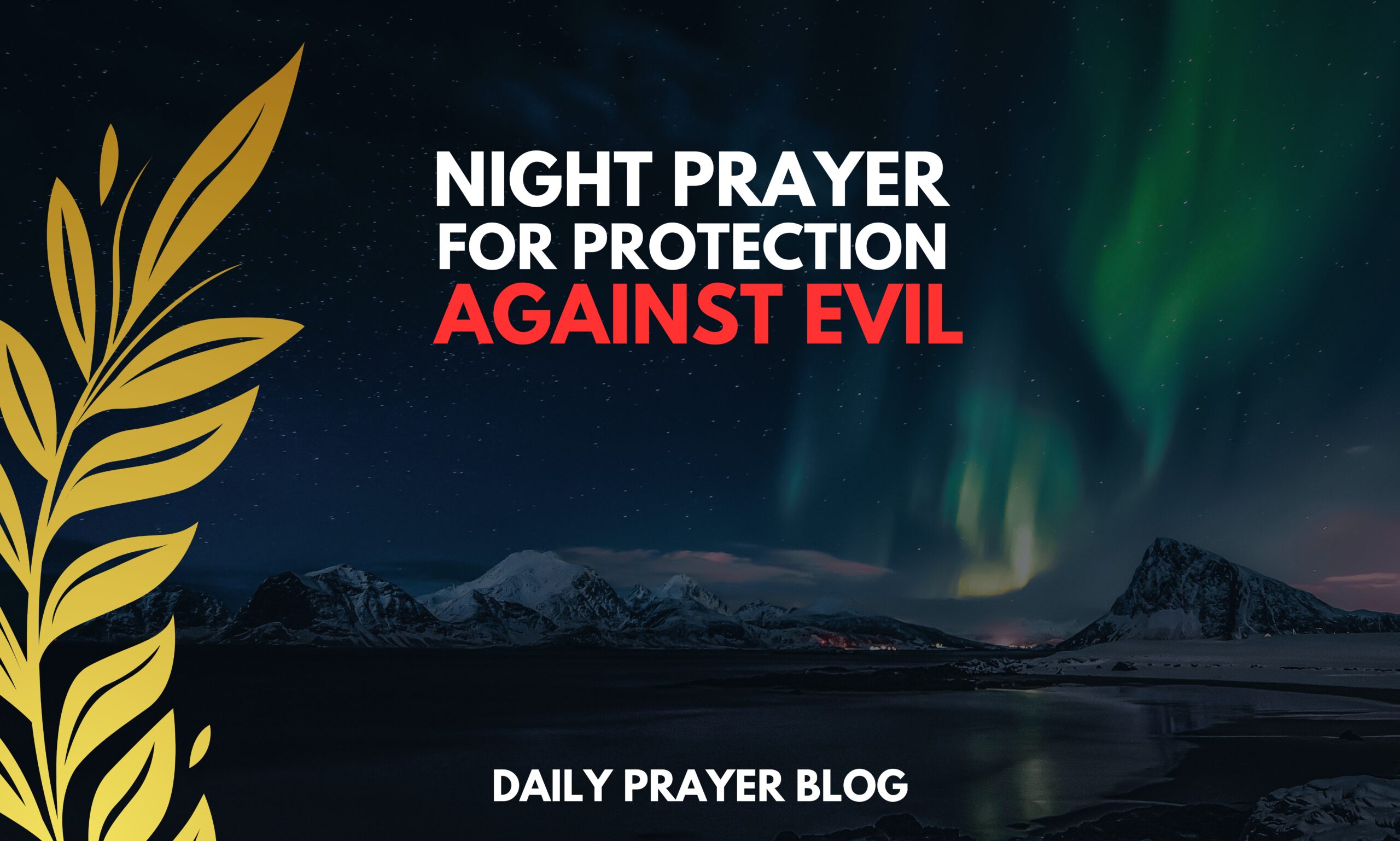 Night Prayer for Protection Against Evil: Seeking Divine Safety - DAILY 