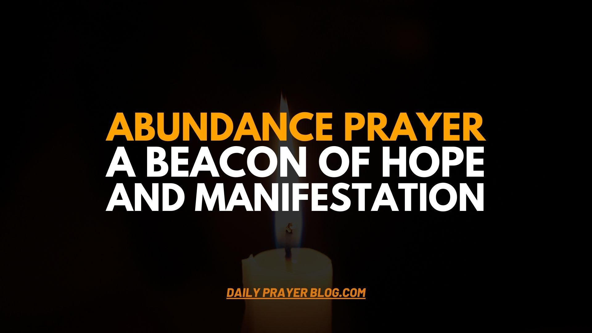 Abundance Prayer |A Beacon of Hope and Manifestation - DAILY PRAYER BLOG