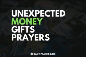 Unexpected Money Gifts  and Income Prayers