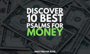 Discover 10 Best Psalms for Money and Attract Prosperity | Divine Guidance