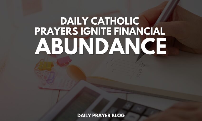 Pray Your Way to Riches Daily Catholic Prayers and Bible Verses That Ignite Financial Abundance
