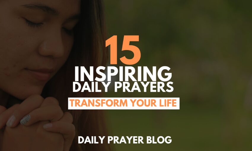 15 Inspiring Daily Prayers to Transform Your Life