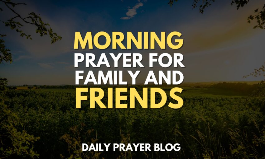 Most Powerful Morning Prayer for Family and Friends