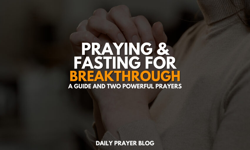 Praying and Fasting for a Breakthrough: A Guide and Two Powerful Prayers