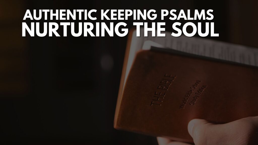 Authentic Keeping Psalms: Nurturing the Soul