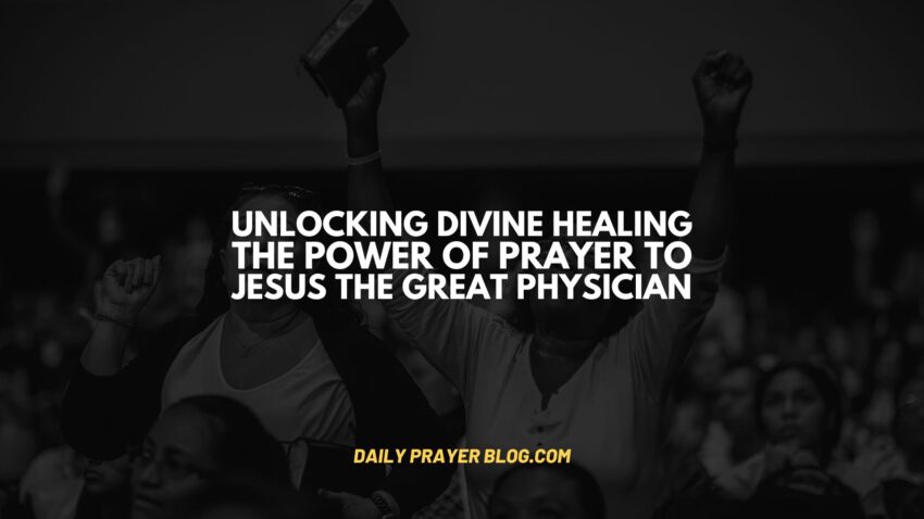 The Power of Prayer to Jesus the Great Physician