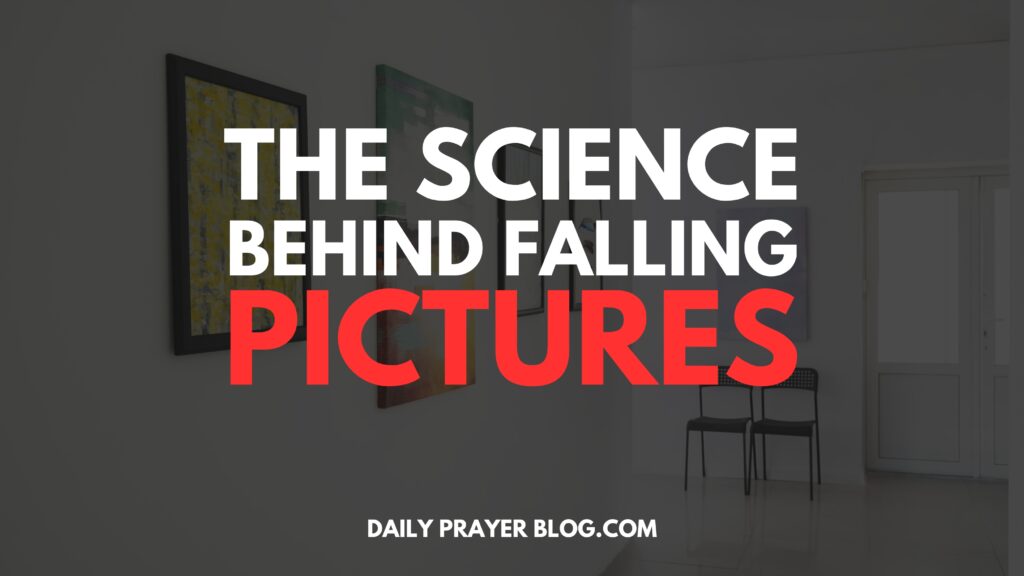 the science behind picture falling off the wall