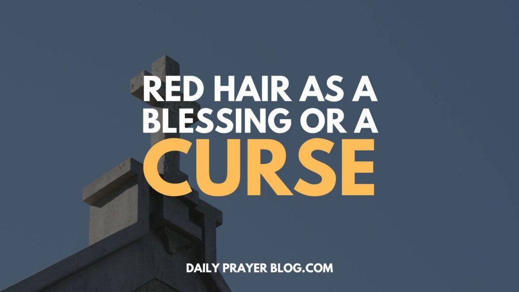 Symbolic significance of red hair, curse or blessing