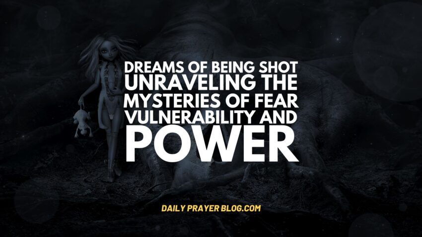 Dreams of Being Shot Unraveling the Mysteries of Fear Vulnerability and Power