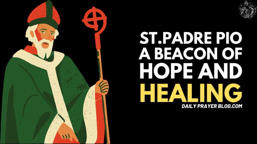 St.Padre Pio A Beacon of Hope and Healing