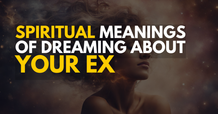 Spiritual Meanings of Dreaming About Your Ex