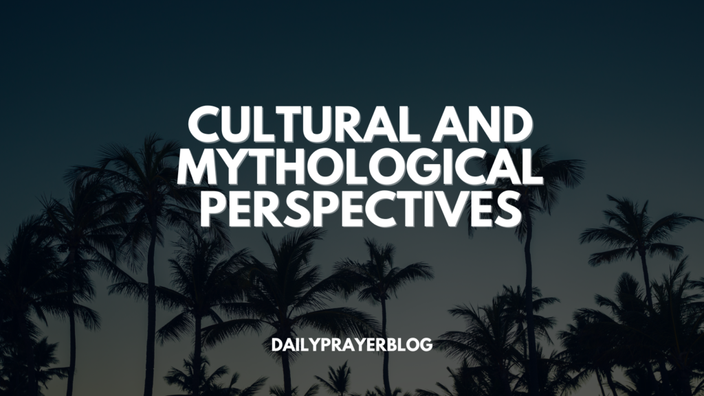 Cultural and Mythological Perspectives: