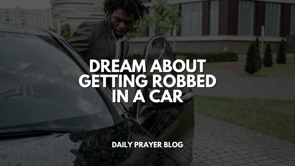 Dream About Getting Robbed in a Car: