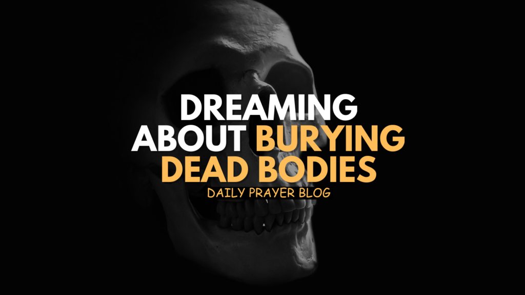 Dreaming About Burying Dead Bodies