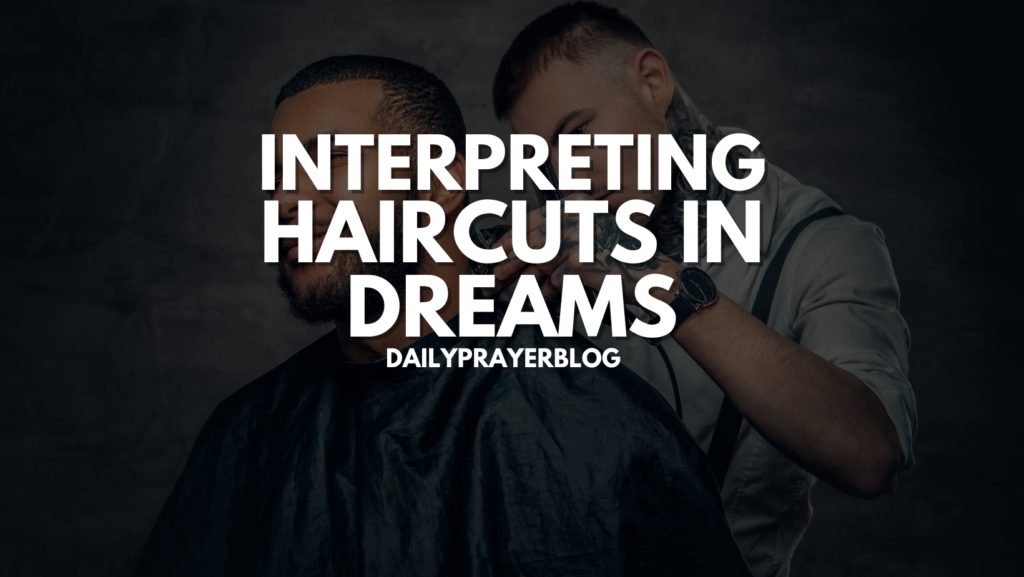 Interpreting Haircuts in Dreams