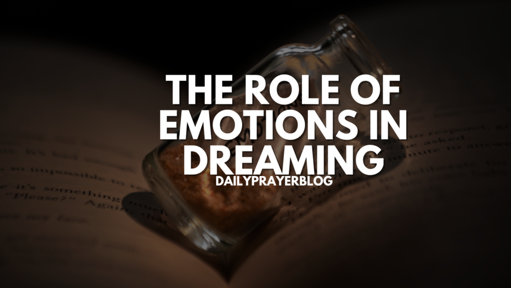 The Role of Emotions in Dreaming