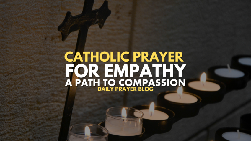 Catholic Prayer For Empathy A Path to Compassion