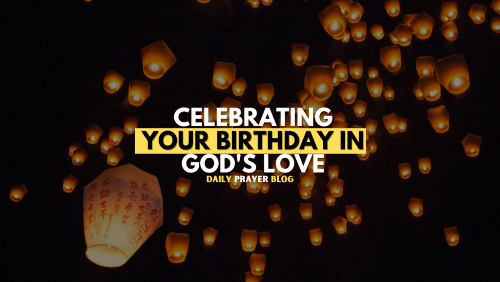 Celebrating Your Birthday in God's Love