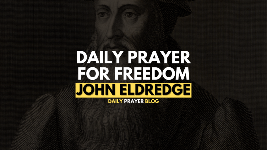 Daily Prayer For Freedom John Eldredge (1)