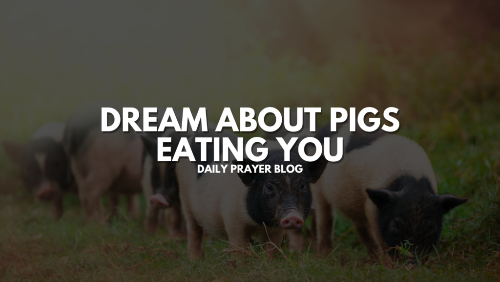 Dream about Pigs Eating You