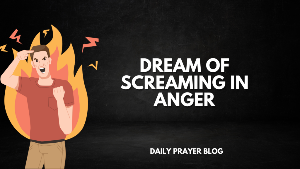 Dream of Screaming in Anger