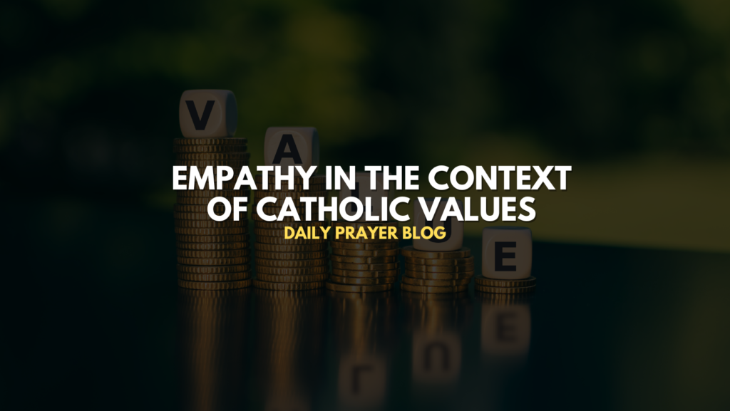 Empathy in the Context of Catholic Values