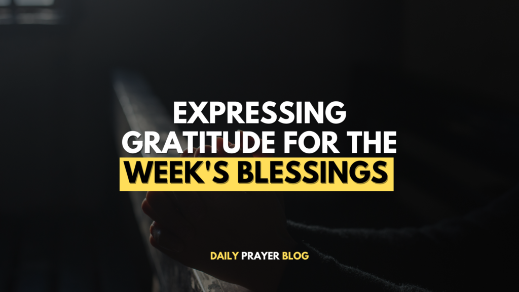 Expressing Gratitude for the Week's Blessings: