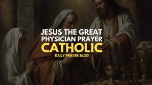 Jesus The Great Physician Prayer