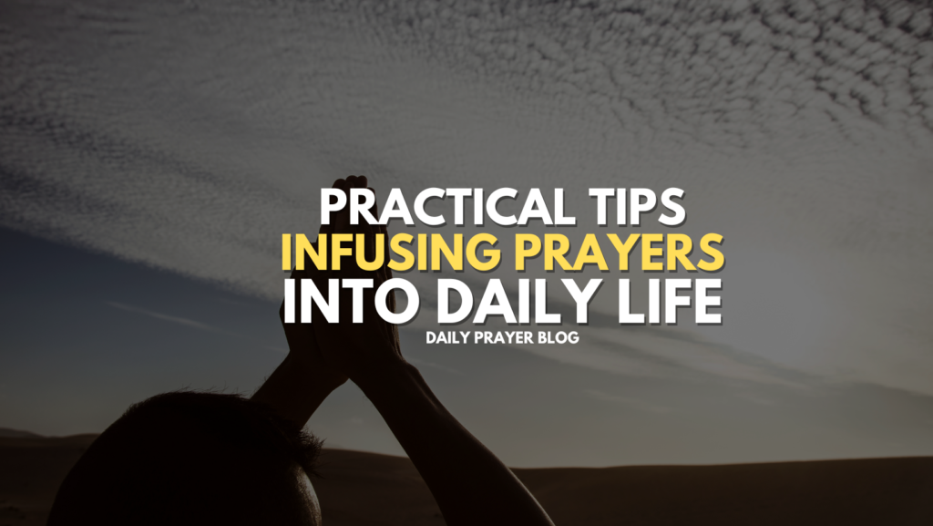 Practical Tips: Infusing Prayers into Daily Life
