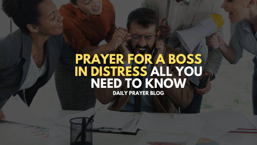 Prayer For A Boss In Distress All You Need to Know