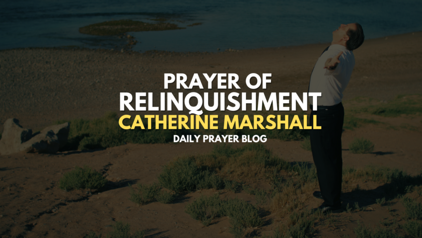 Prayer OF Relinquishment Catherine Marshall