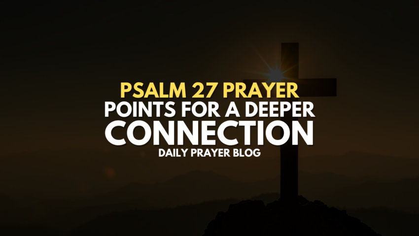 Psalm 27 Prayer Points for a Deeper Connection