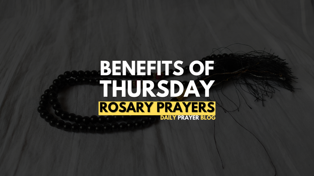 Benefits of Thursday Rosary Prayers