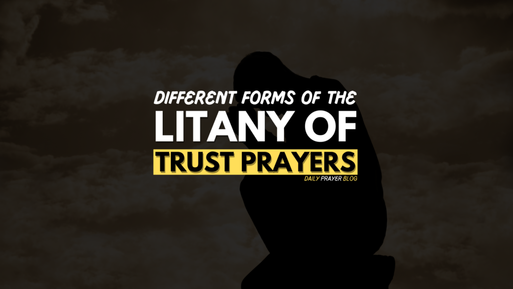 Different Forms of the Litany of Trust Prayers