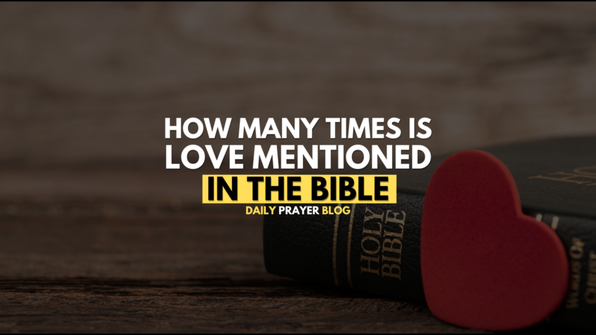 How Many Times Is Love Mentioned In The Bible