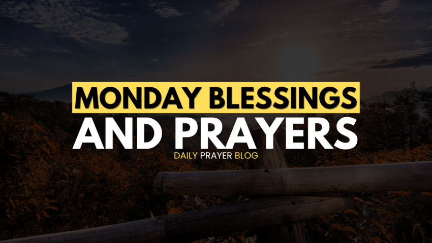 Monday Blessings and Prayers