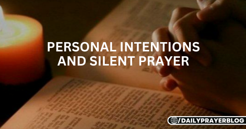 Personal Intentions and Silent Prayer 
