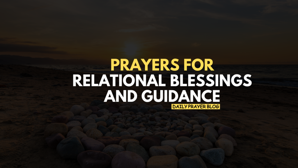 Prayers for Relational Blessings and Guidance
