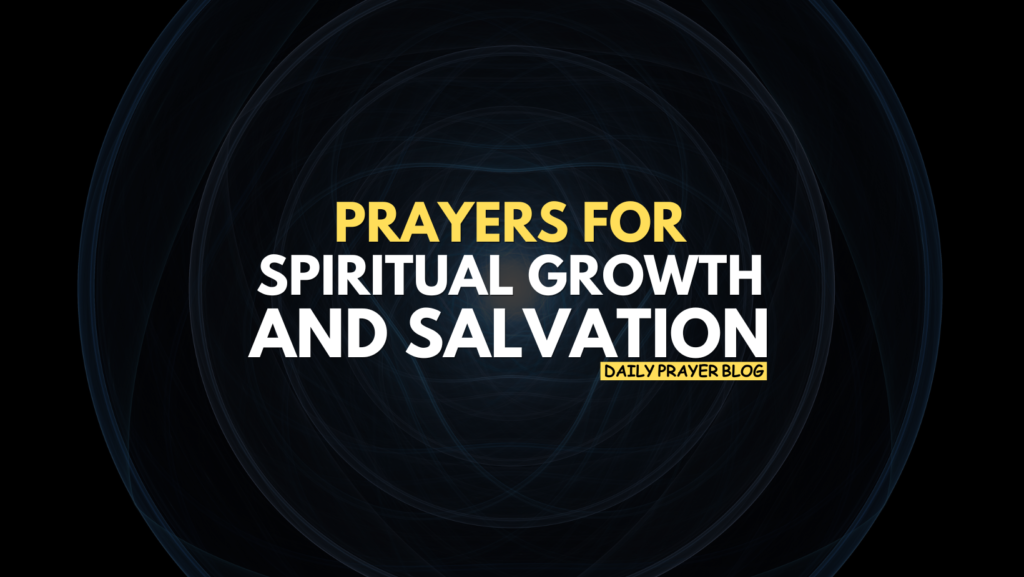 Prayers for Spiritual Growth and Salvation