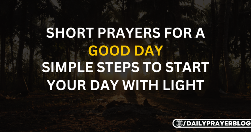 Short Prayers for a Good Day