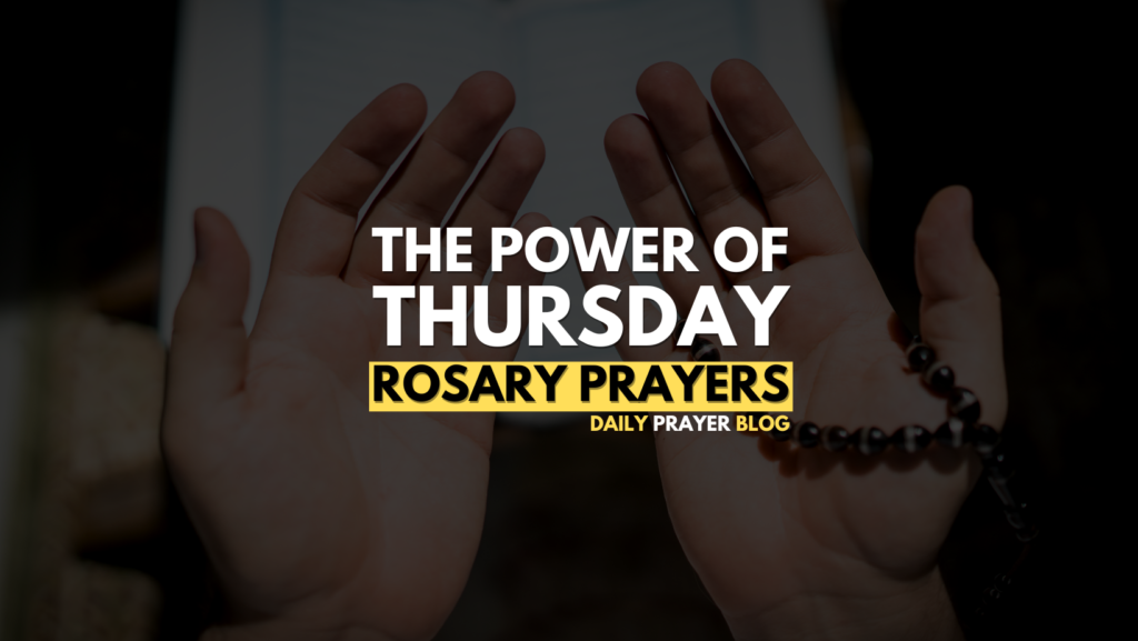 The Power of Thursday Rosary Prayers