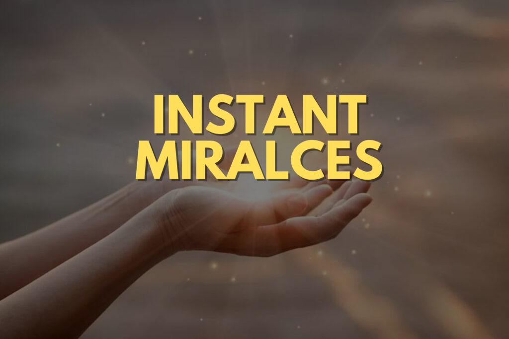 Instant Miracle In The Bible