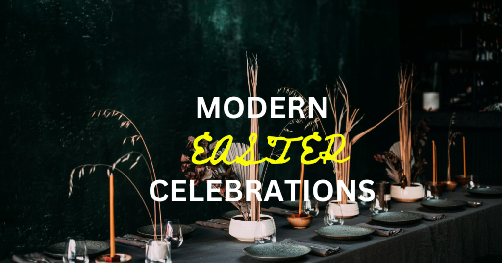 Modern Easter Celebrations